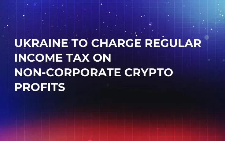 Ukraine to Charge Regular Income Tax on Non-Corporate Crypto Profits