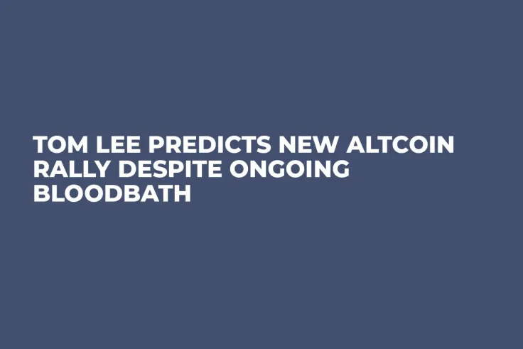 Tom Lee Predicts New Altcoin Rally Despite Ongoing Bloodbath