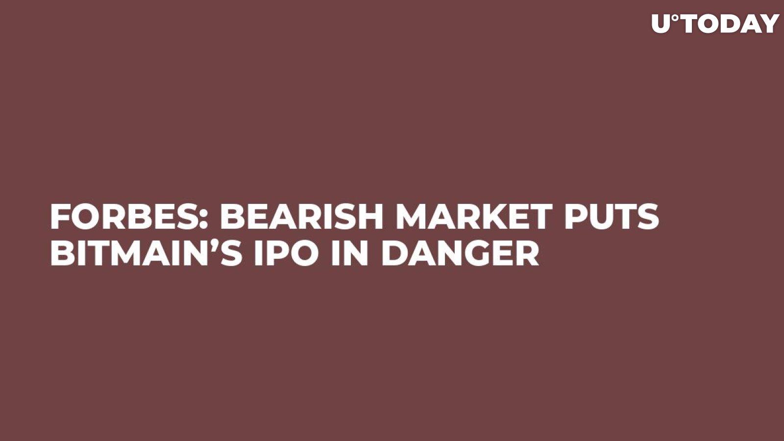 Forbes: Bearish Market Puts Bitmain’s IPO in Danger  