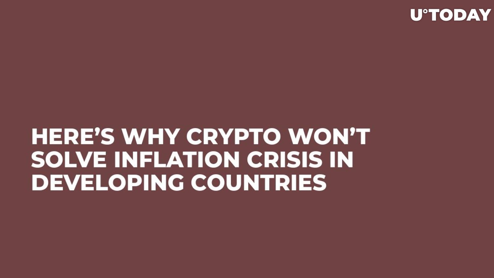 Here’s Why Crypto Won’t Solve Inflation Crisis in Developing Countries 