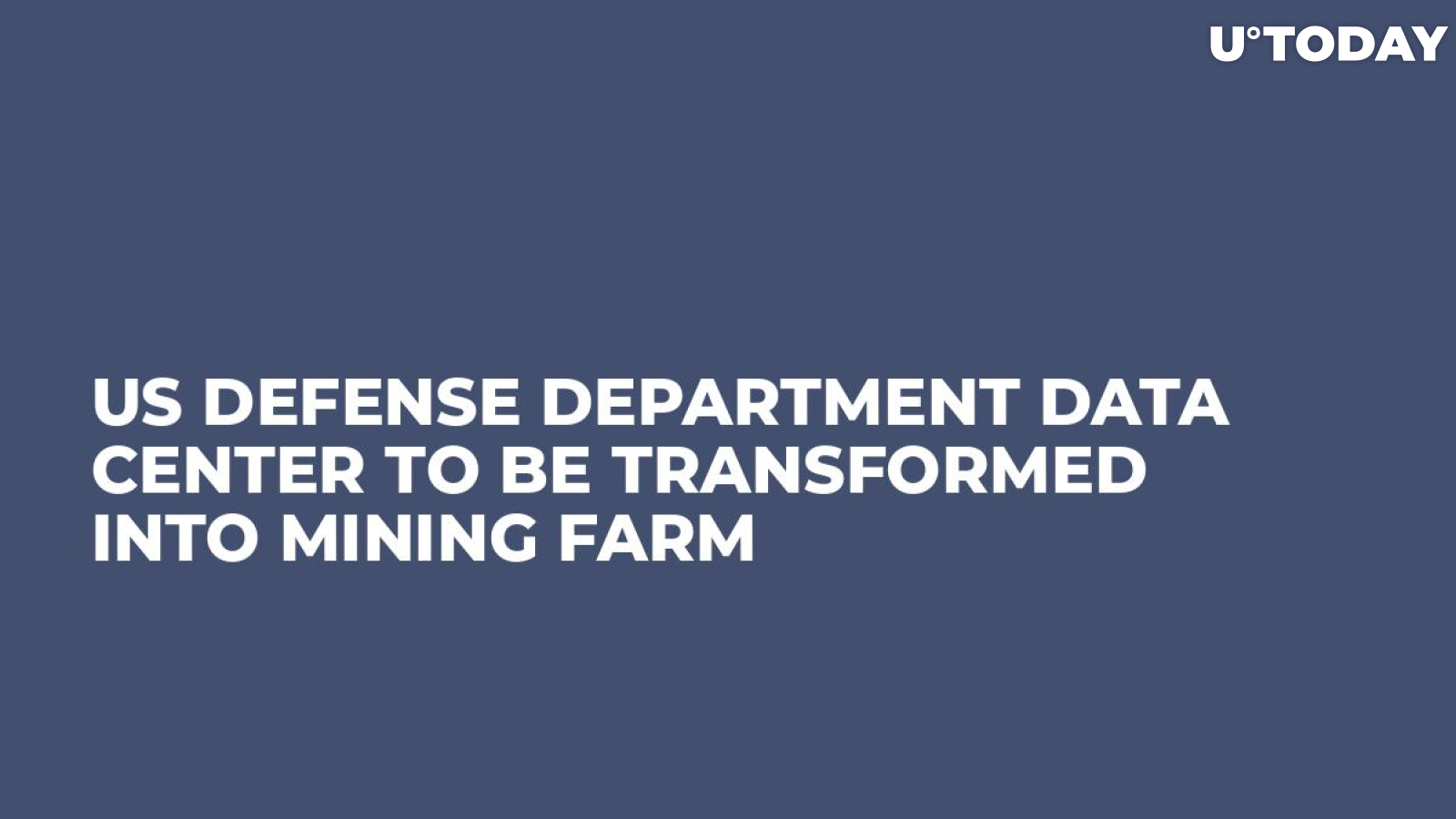 US Defense Department Data Center to Be Transformed Into Mining Farm 
