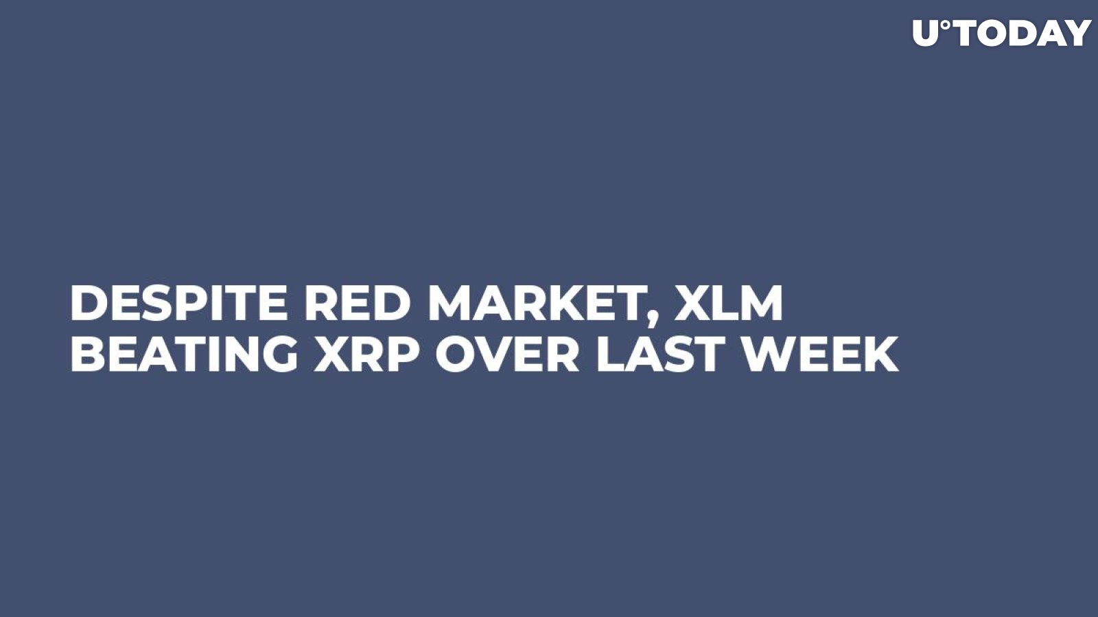 Despite Red Market, XLM Beating XRP Over Last Week