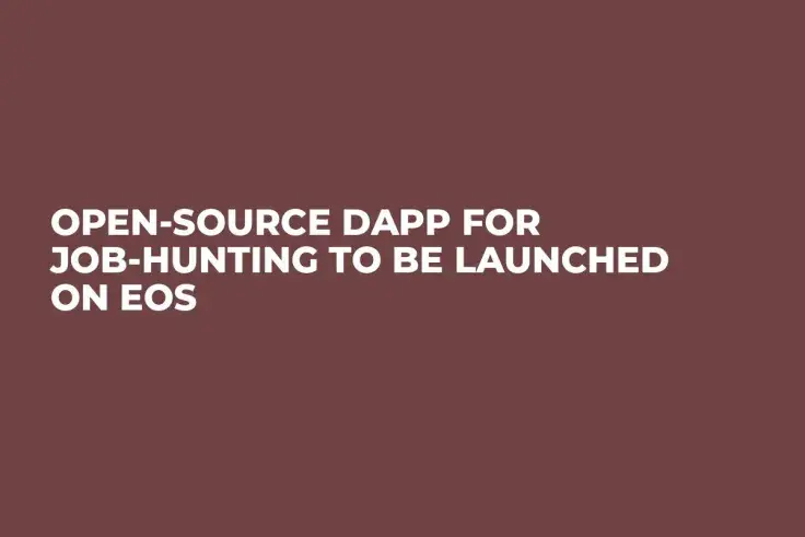 Open-Source DApp for Job-Hunting to Be Launched on EOS