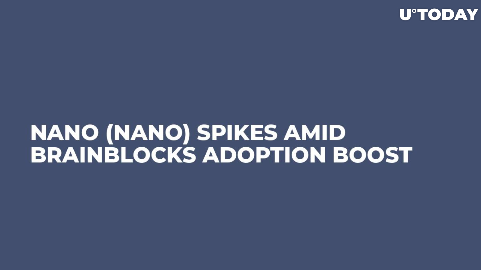 Nano (NANO) Spikes Amid BrainBlocks Adoption Boost