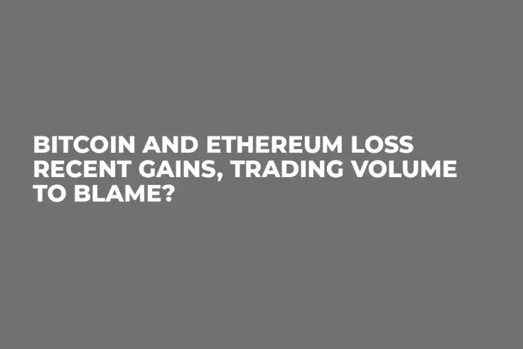 Bitcoin and Ethereum Loss Recent Gains, Trading Volume to Blame?