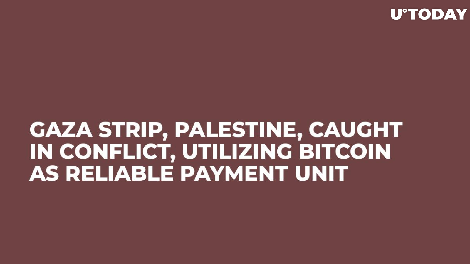 Gaza Strip, Palestine, Caught in Conflict, Utilizing Bitcoin As Reliable Payment Unit