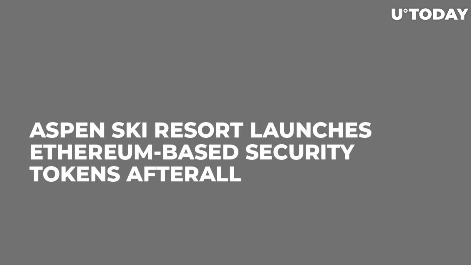 Aspen Ski Resort Launches Ethereum-Based Security Tokens Afterall