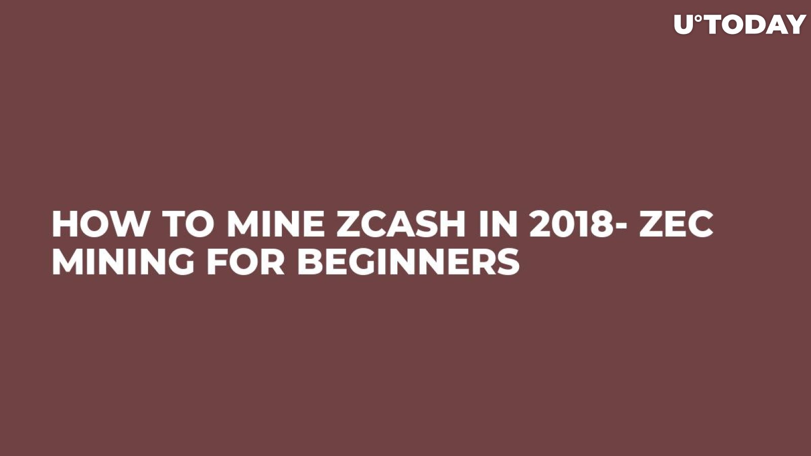 How to Mine ZCash in 2018- ZEC Mining For Beginners