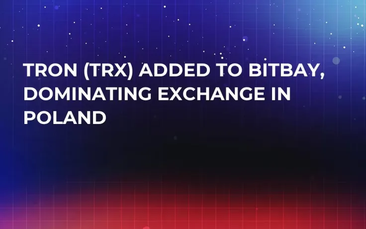 TRON (TRX) Added to BitBay, Dominating Exchange in Poland