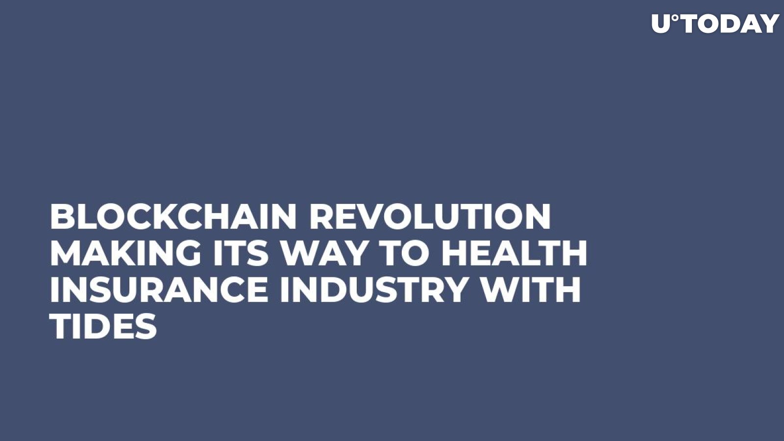 Blockchain Revolution Making Its Way to Health Insurance Industry With Tides
