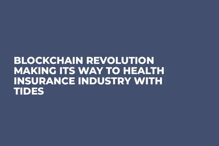 Blockchain Revolution Making Its Way to Health Insurance Industry With Tides