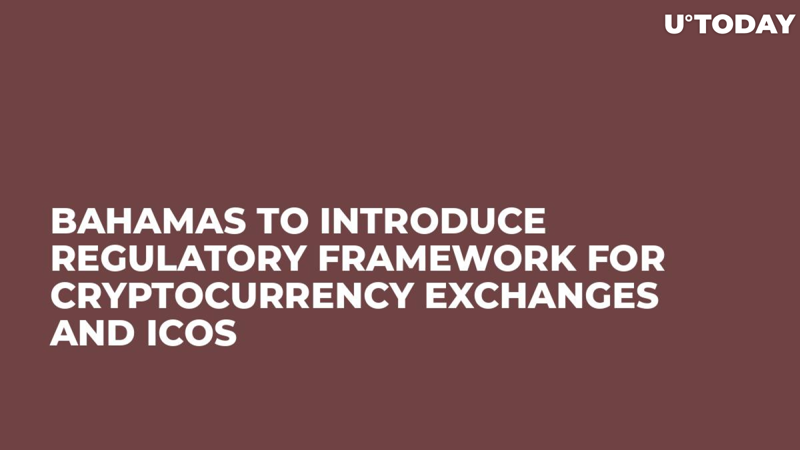 Bahamas to Introduce Regulatory Framework For Cryptocurrency Exchanges and ICOs