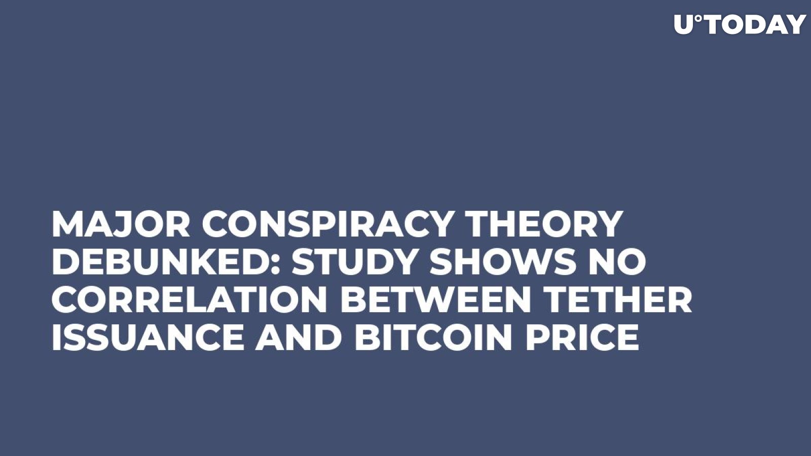 Major Conspiracy Theory Debunked: Study Shows No Correlation Between Tether Issuance and Bitcoin Price