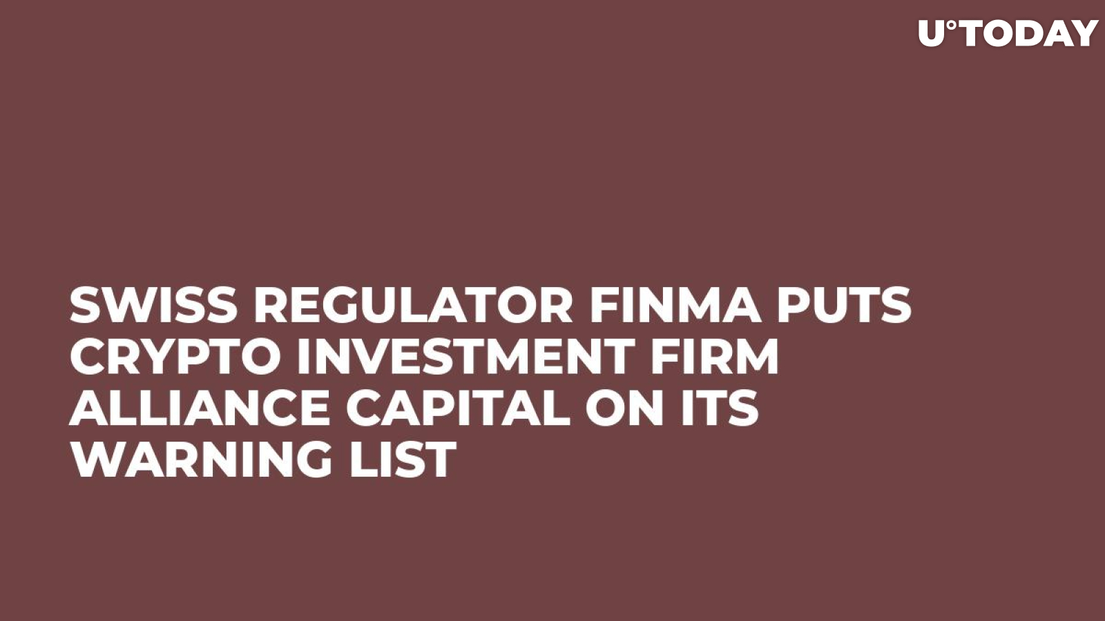 Swiss Regulator FINMA Puts Crypto Investment Firm Alliance Capital on Its Warning List