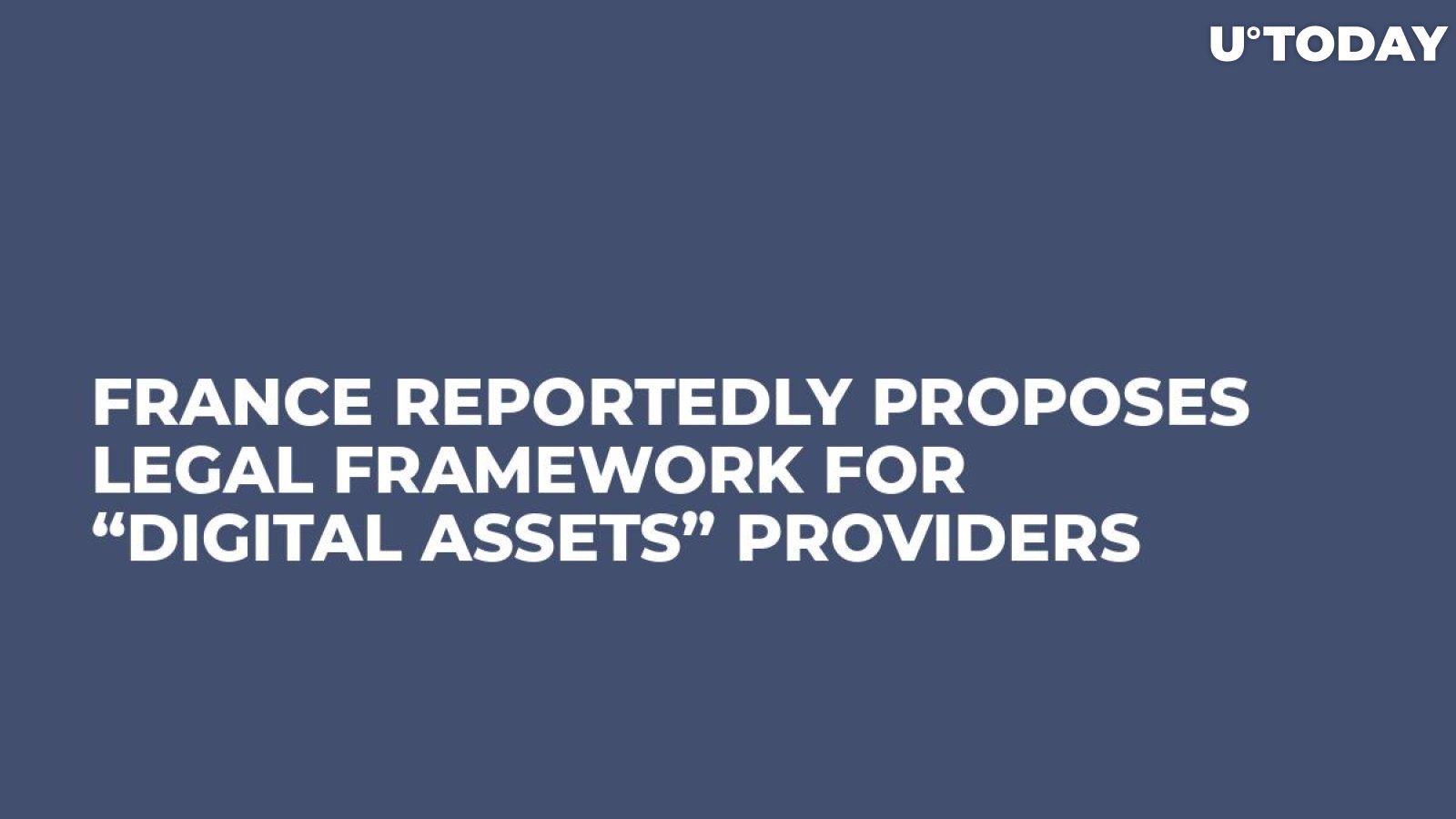France Reportedly Proposes Legal Framework For “Digital Assets” Providers