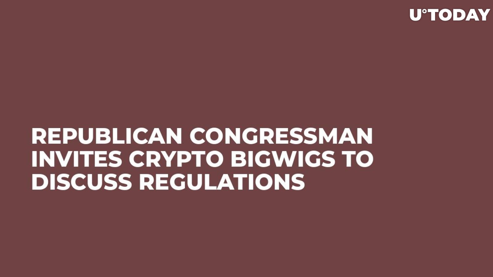 Republican Congressman Invites Crypto Bigwigs to Discuss Regulations