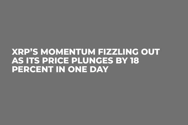 XRP’s Momentum Fizzling Out As Its Price Plunges By 18 Percent In One Day