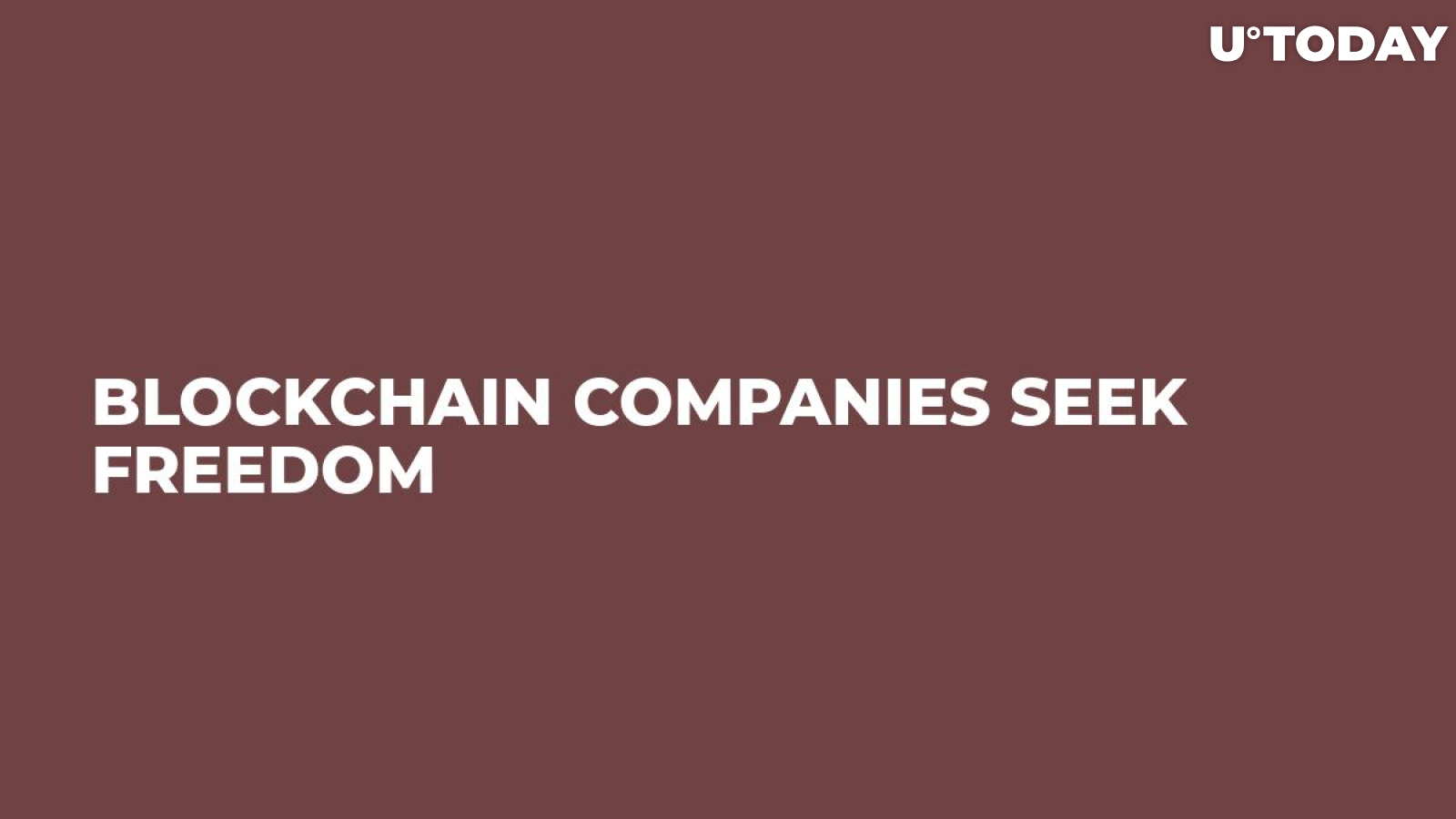 Blockchain Companies Seek Freedom
