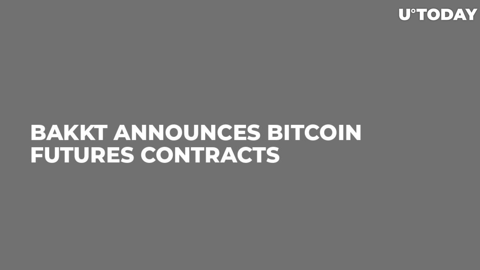 Bakkt Announces Bitcoin Futures Contracts