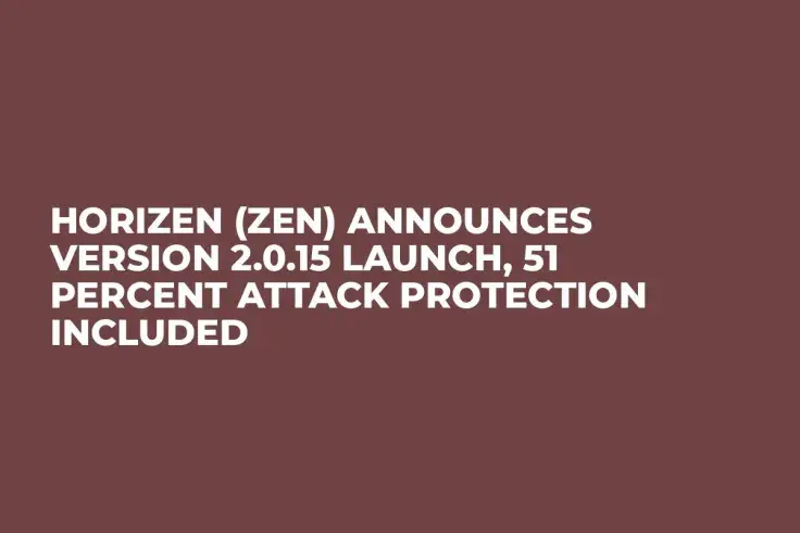 Horizen (ZEN) Announces Version 2.0.15 Launch, 51 Percent Attack Protection Included