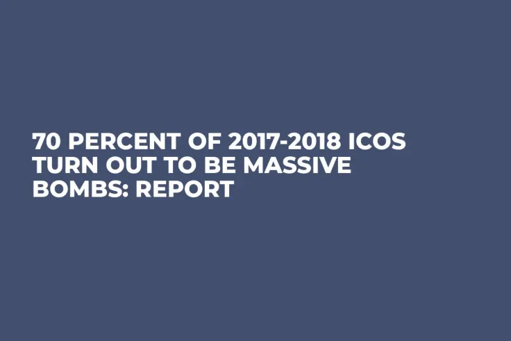 70 Percent of 2017-2018 ICOs Turn Out to Be Massive Bombs: Report