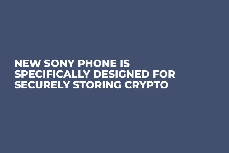 New Sony Phone Is Specifically Designed For Securely Storing Crypto