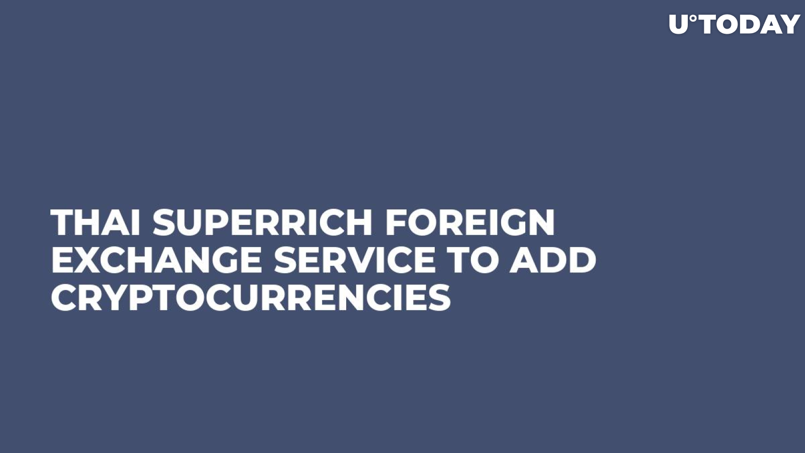 Thai Superrich Foreign Exchange Service To Add Cryptocurrencies