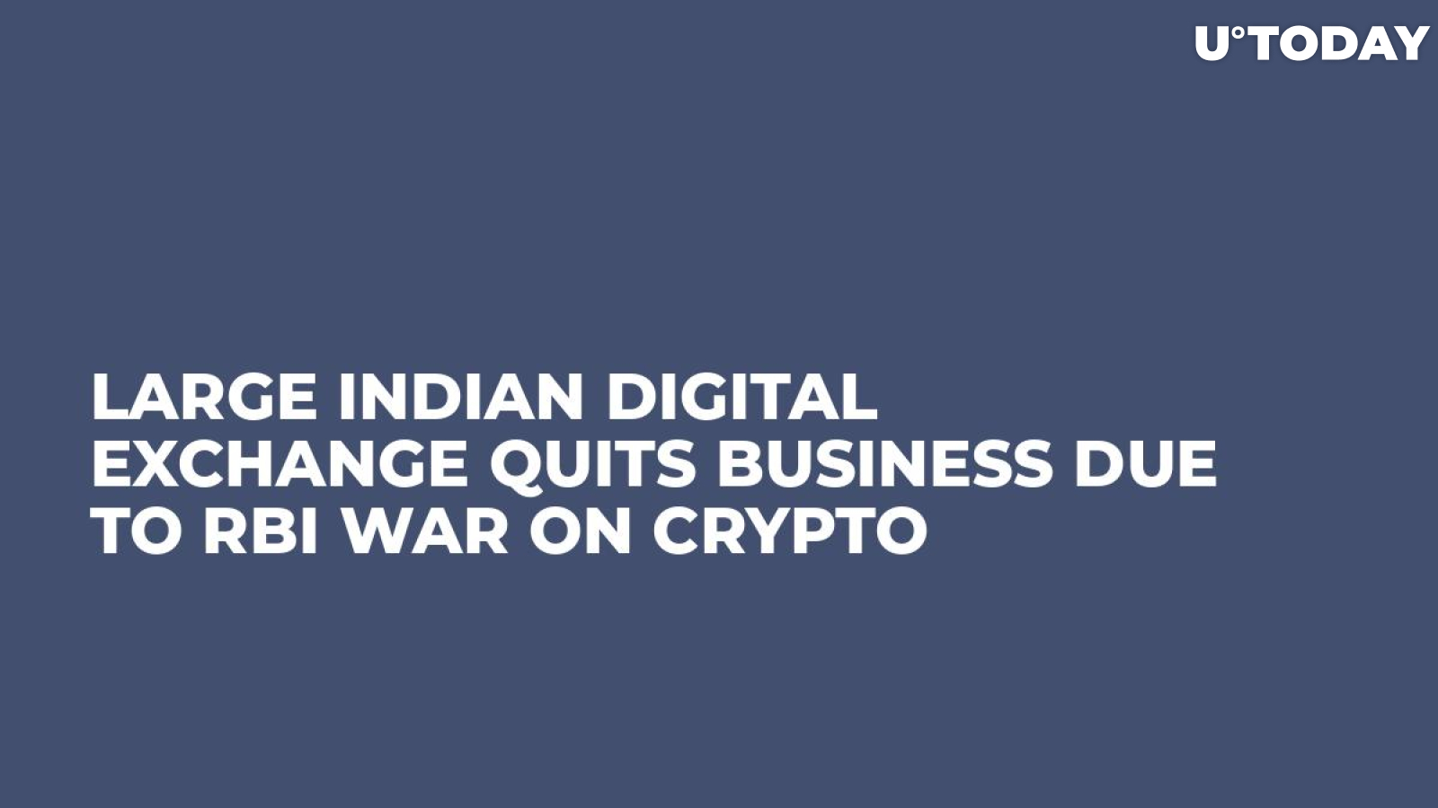 Large Indian Digital Exchange Quits Business Due to RBI War on Crypto