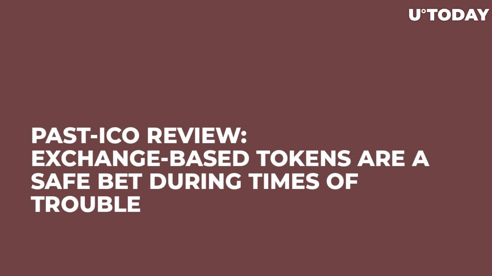 Past-ICO Review: Exchange-Based Tokens Are a Safe Bet During Times Of Trouble