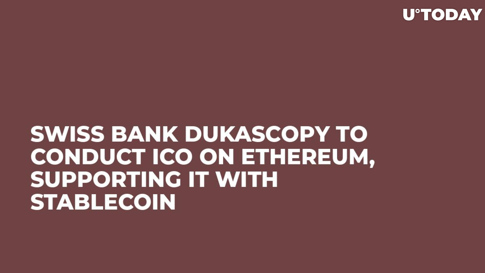 Swiss Bank Dukascopy to Conduct ICO on Ethereum, Supporting It With Stablecoin
