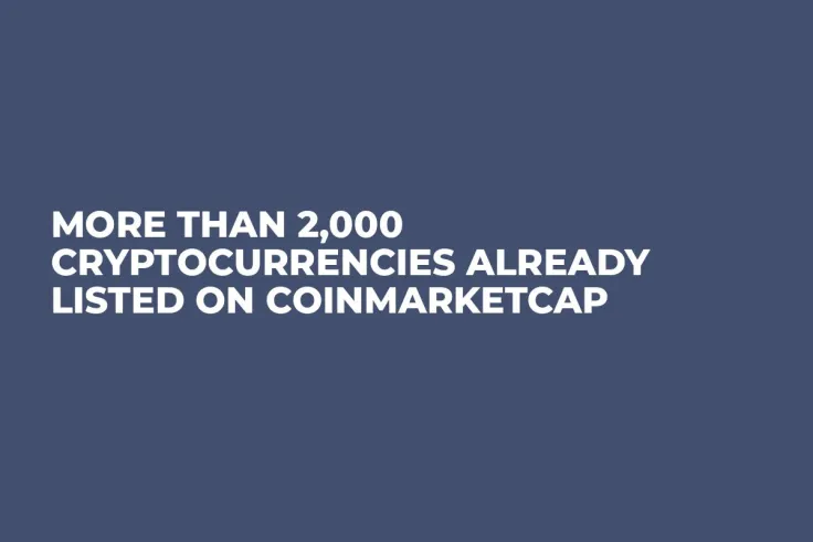 More Than 2,000 Cryptocurrencies Already Listed on CoinMarketCap