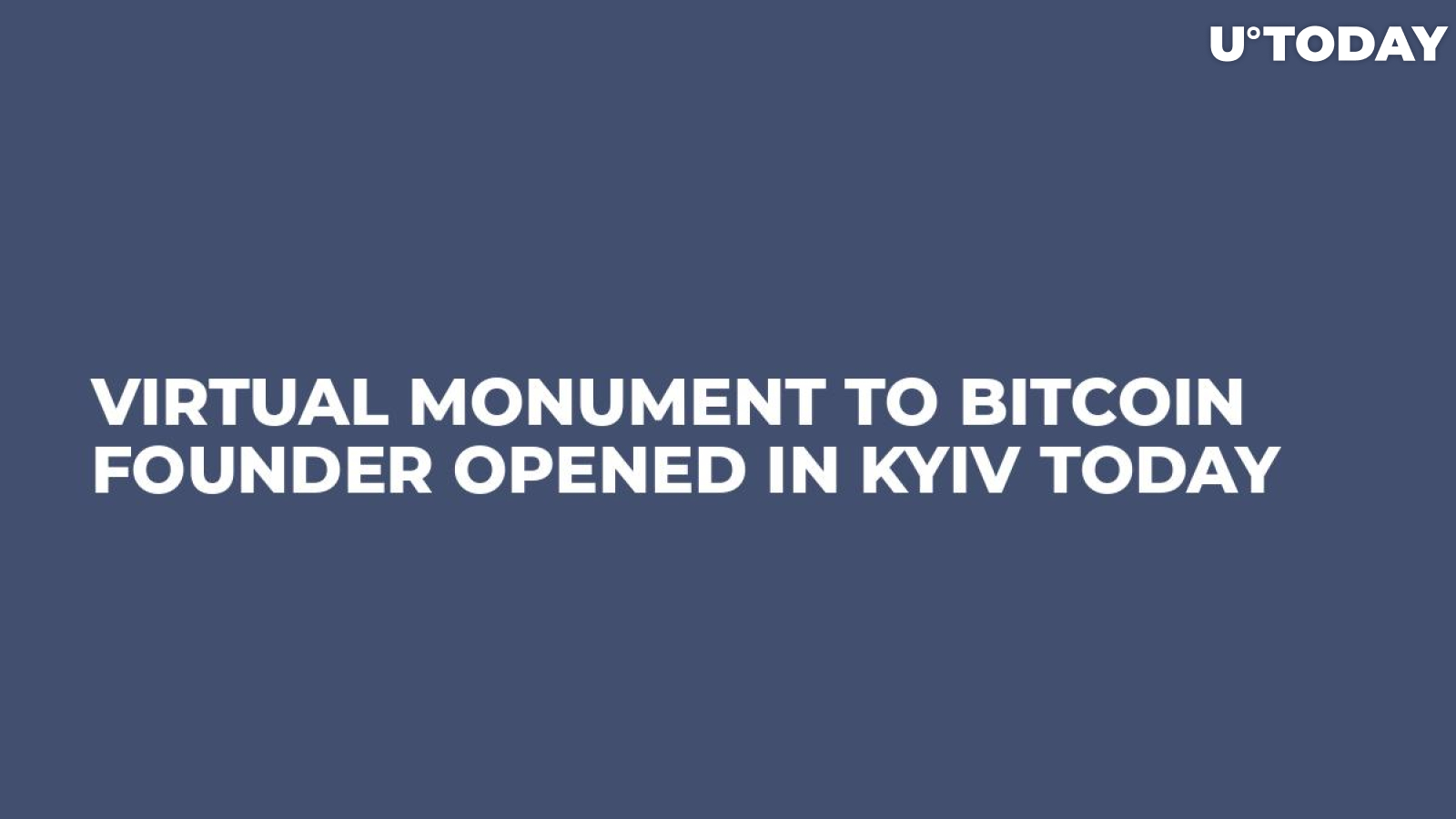 Virtual Monument to Bitcoin Founder Opened in Kyiv Today