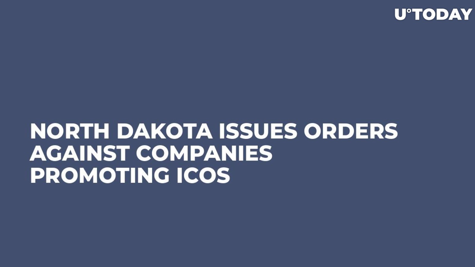 North Dakota Issues Orders Against Companies Promoting ICOs