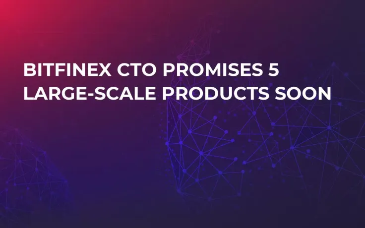 Bitfinex CTO Promises 5 Large-Scale Products Soon