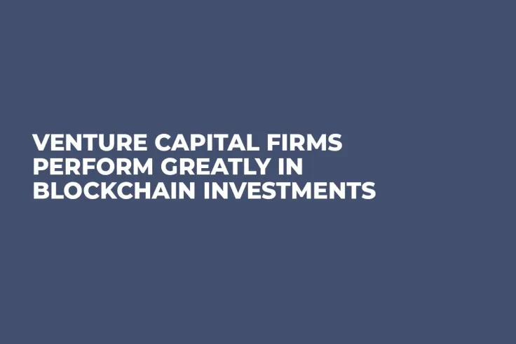 Venture Capital Firms Perform Greatly In Blockchain Investments