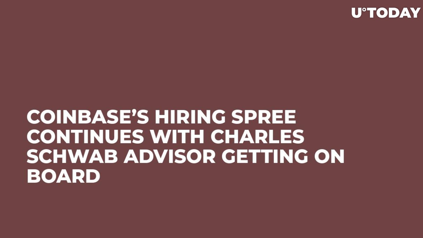 Coinbase’s Hiring Spree Continues With Charles Schwab Advisor Getting on Board 