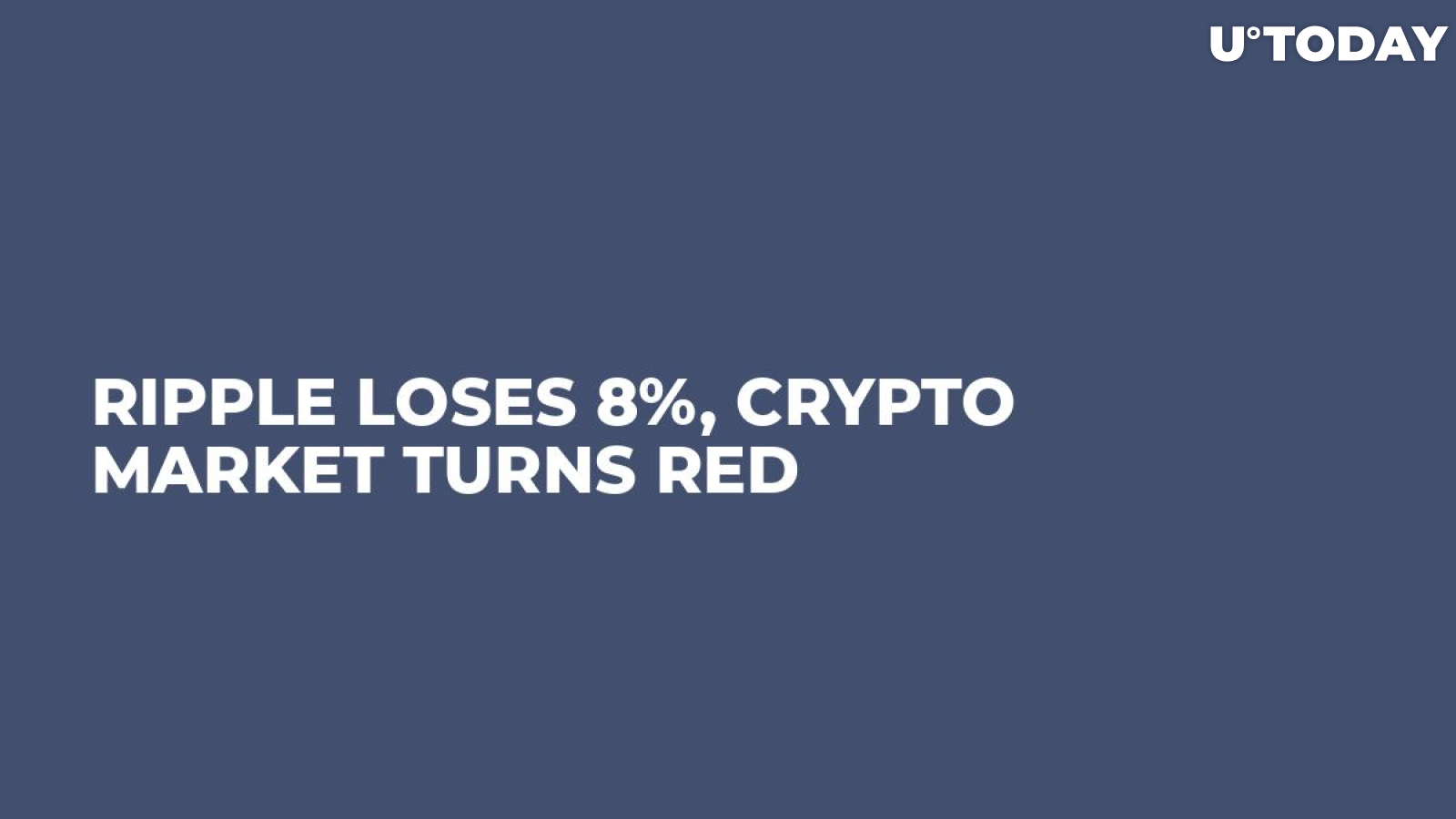 Ripple Loses 8%, Crypto Market Turns Red