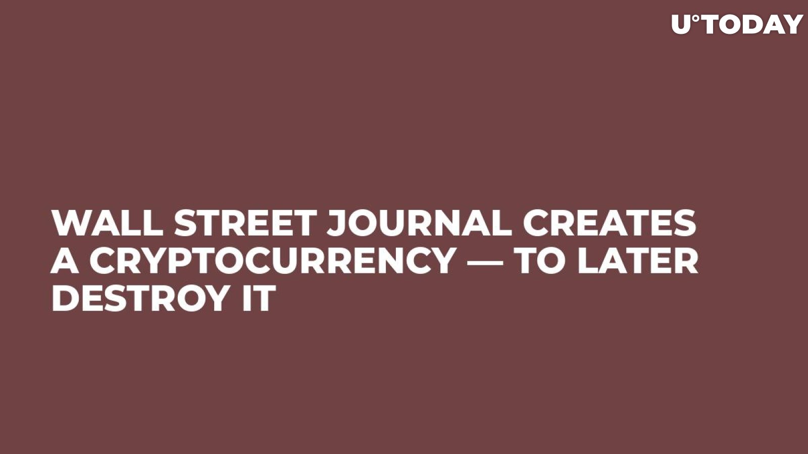Wall Street Journal Creates A Cryptocurrency — To Later Destroy It