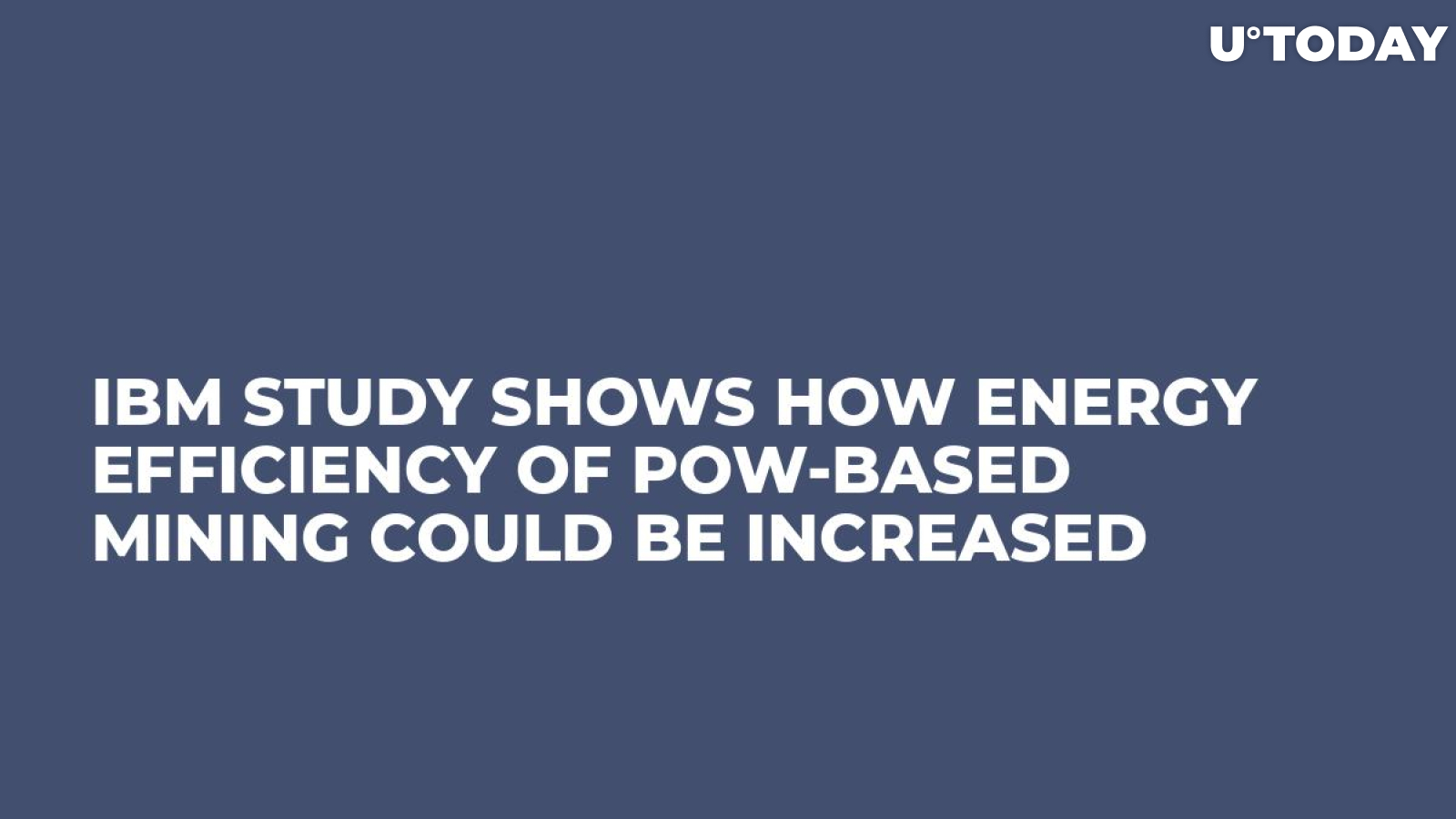 IBM Study Shows How Energy Efficiency of PoW-Based Mining Could be Increased