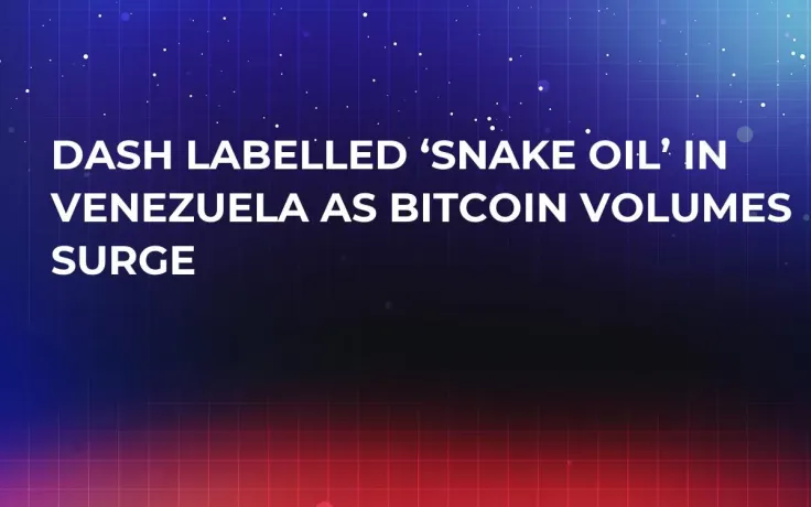 Dash Labelled ‘Snake Oil’ in Venezuela as Bitcoin Volumes Surge