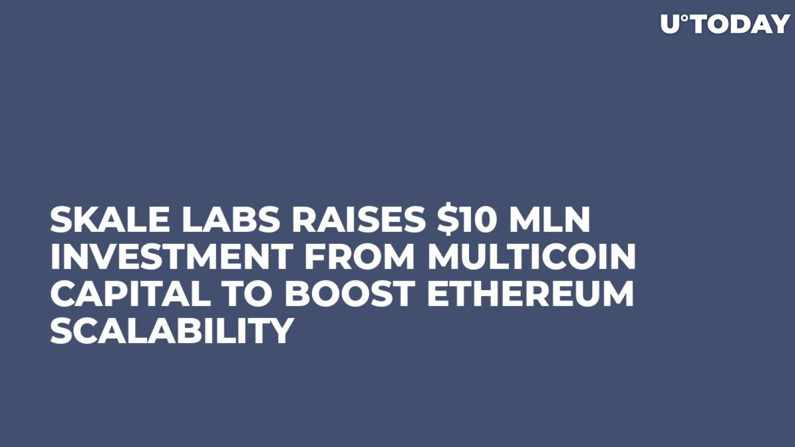 Skale Labs Raises $10 Mln Investment from Multicoin Capital to Boost Ethereum Scalability