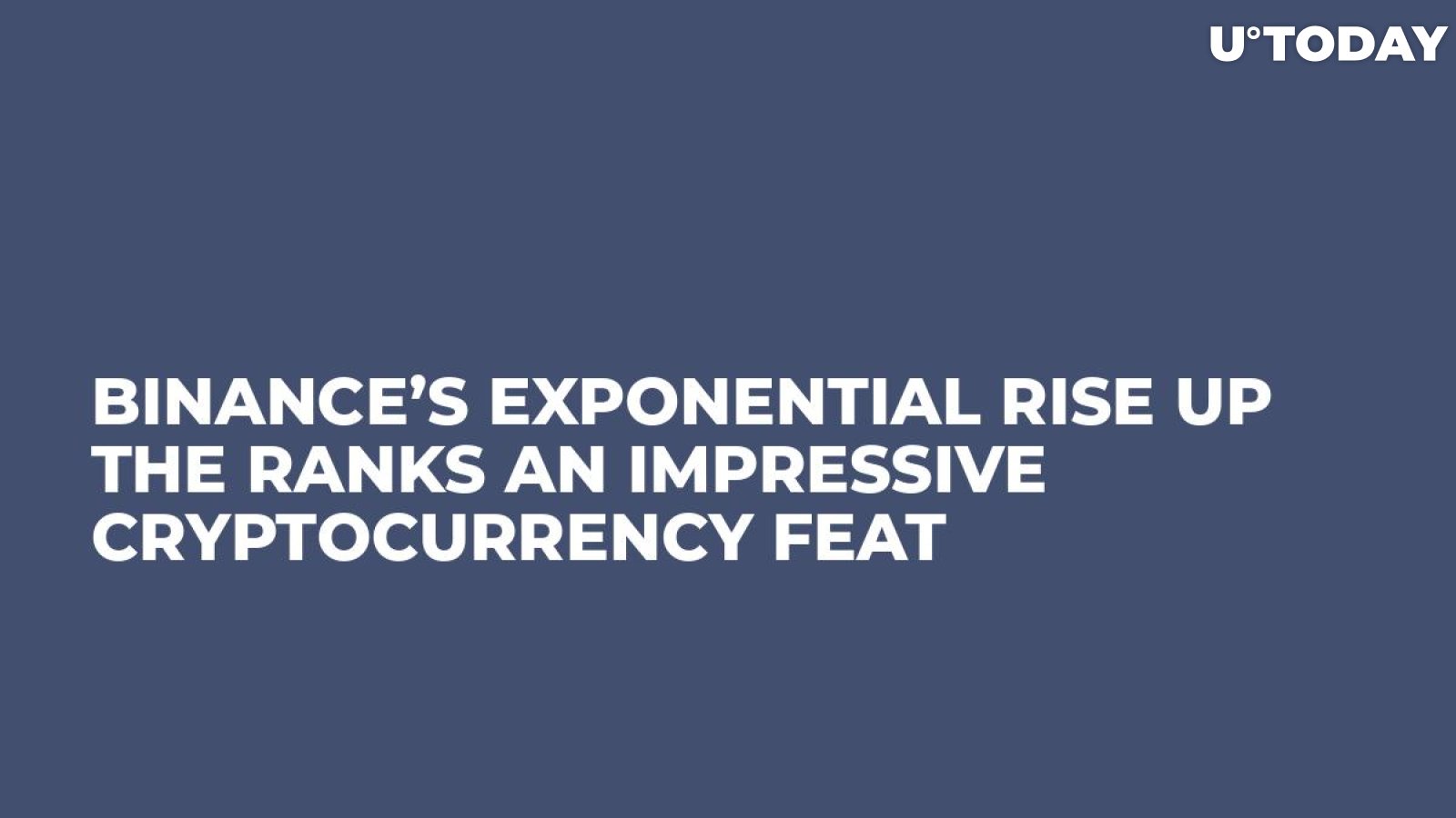 Binance’s Exponential Rise Up the Ranks an Impressive Cryptocurrency Feat