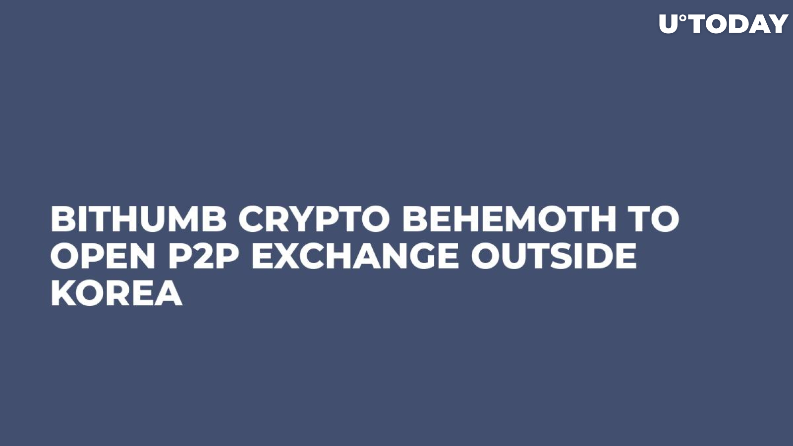 Bithumb Crypto Behemoth to Open P2P Exchange Outside Korea