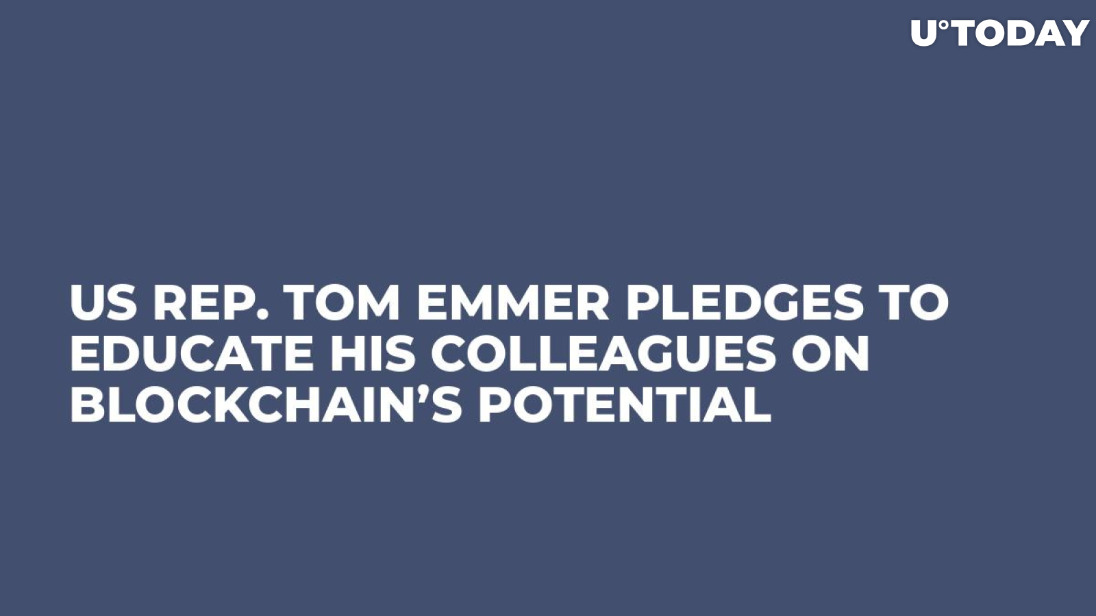 US Rep. Tom Emmer Pledges to Educate His Colleagues on Blockchain’s Potential    