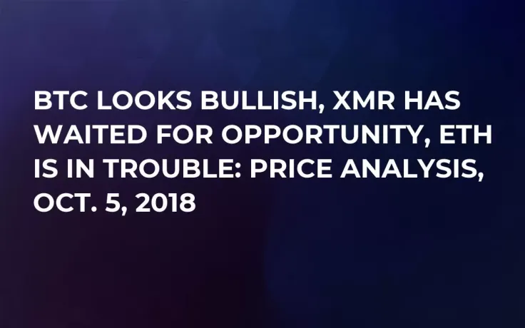 BTC Looks Bullish, XMR Has Waited For Opportunity, ETH Is In Trouble: Price Analysis, Oct. 5, 2018