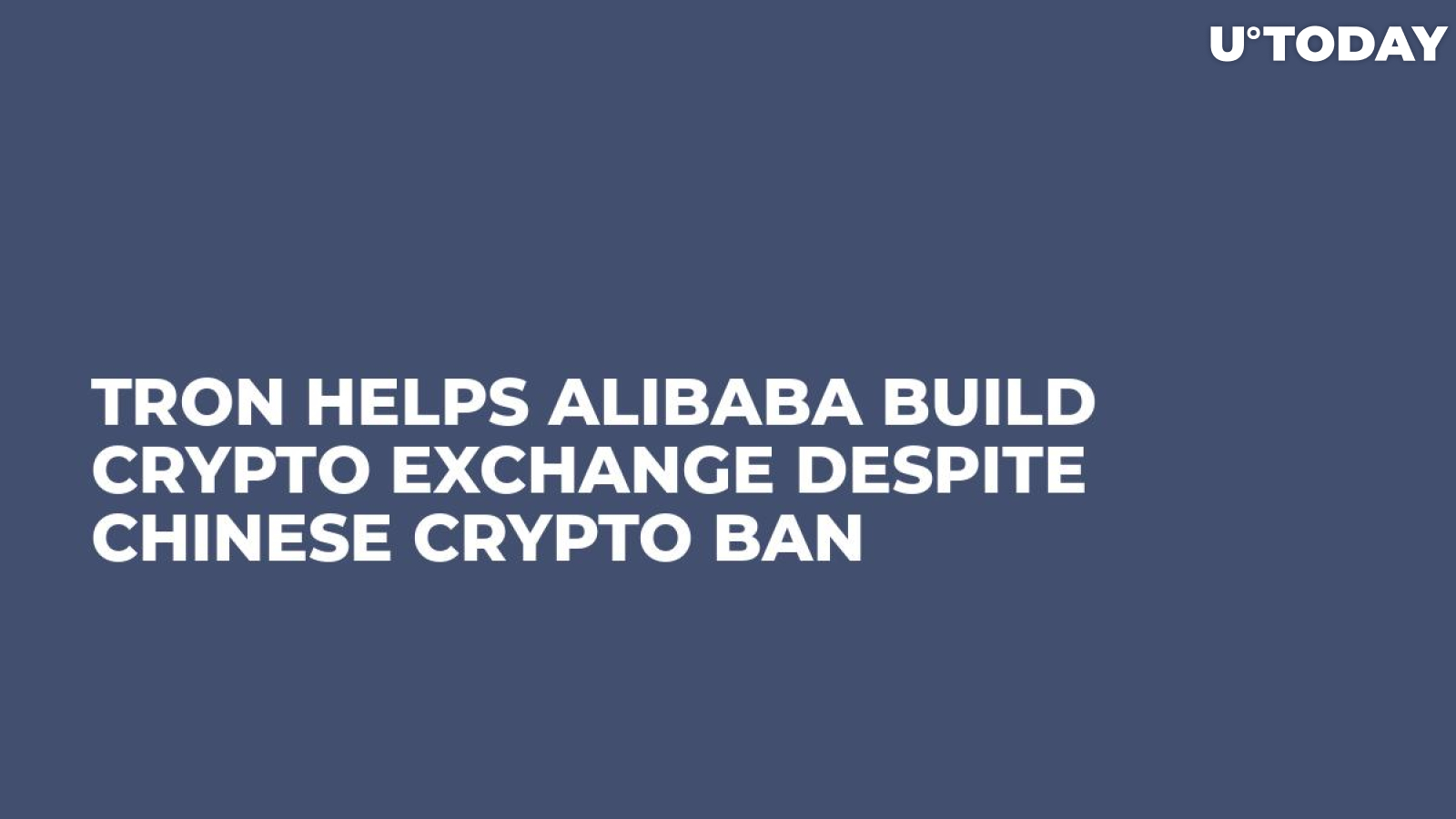 Tron Helps Alibaba Build Crypto Exchange Despite Chinese Crypto Ban