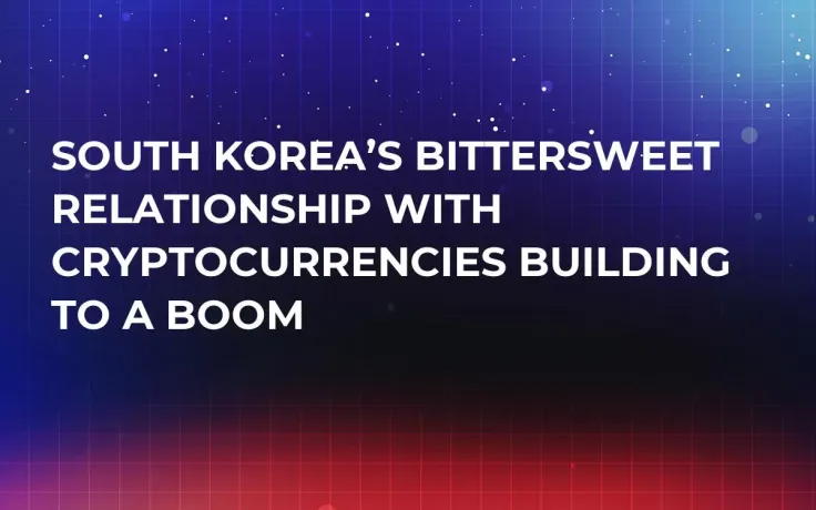 South Korea’s Bittersweet Relationship with Cryptocurrencies Building to a Boom
