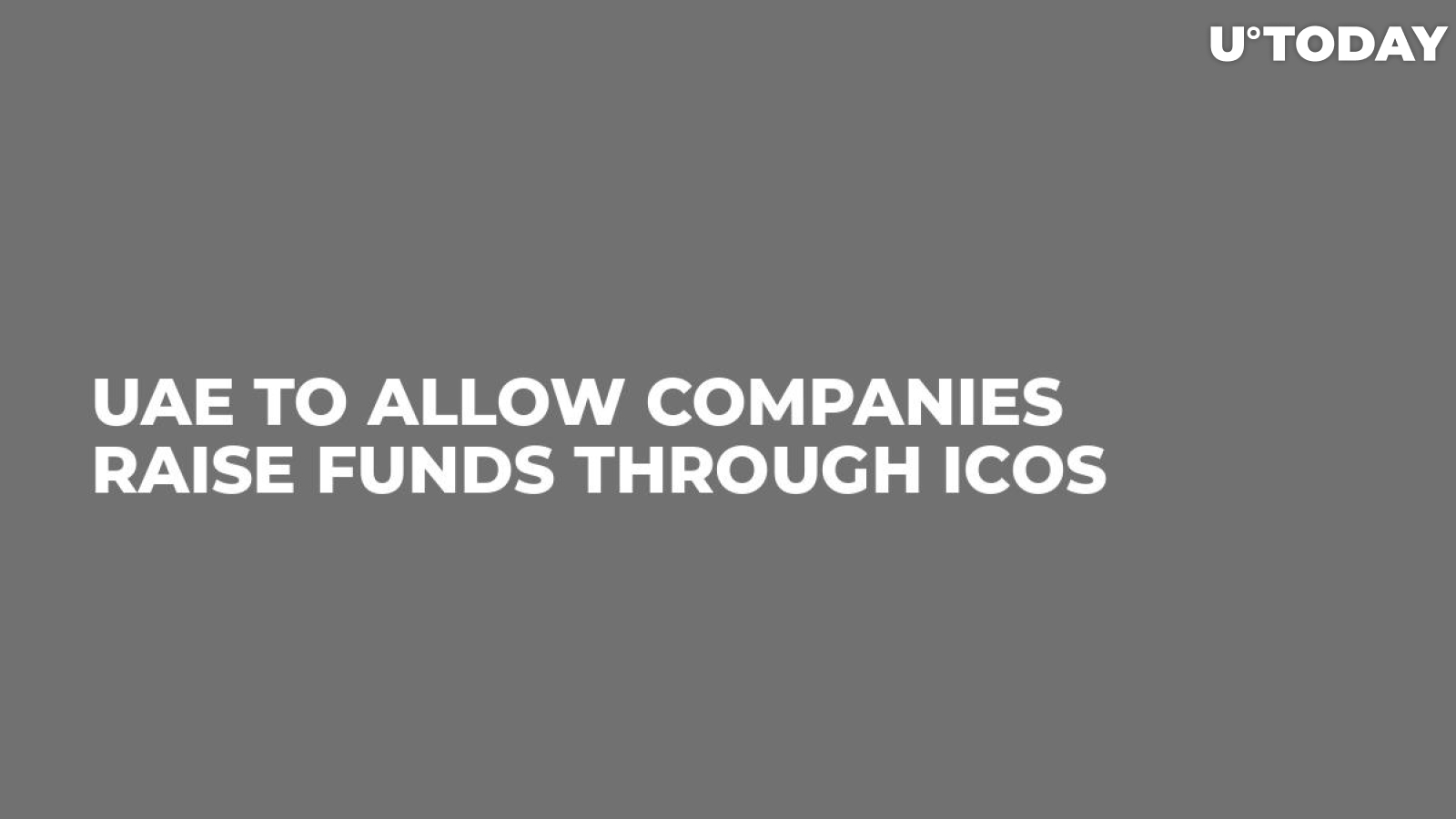 UAE to Allow Companies Raise Funds Through ICOs 