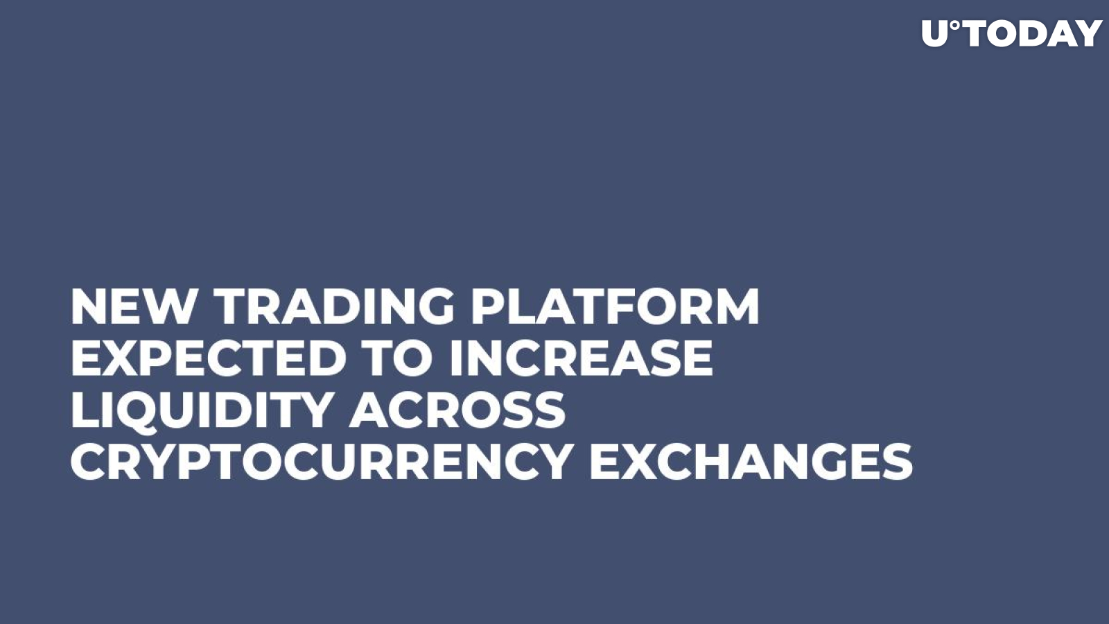 New Trading Platform Expected to Increase Liquidity Across Cryptocurrency Exchanges 