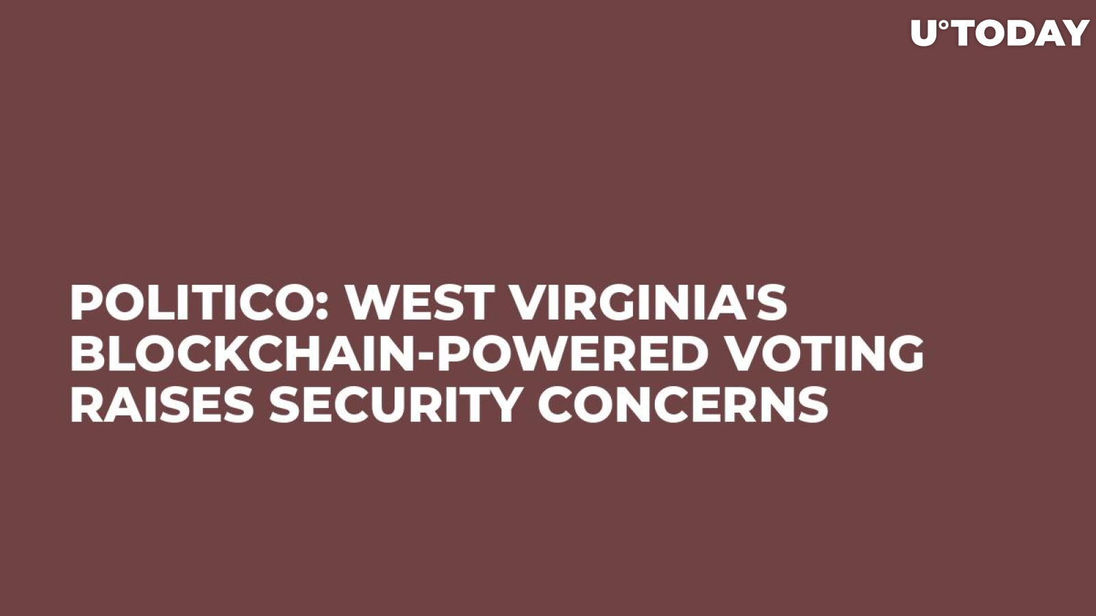 Politico: West Virginia's Blockchain-Powered Voting Raises Security Concerns